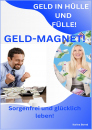 Geld-Magnet! Geld in Hülle und Fülle! Ratgeber | eBook